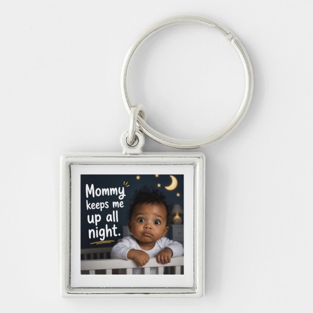 Mummy Keeps Me Up All Night Key Ring (Front)