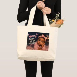 Mummy Keeps Me Up All Night Large Tote Bag