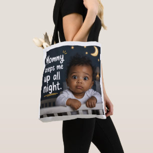 Mummy Keeps Me Up All Night Tote Bag