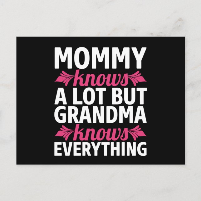 Mummy Knows A Lot But Grandma Knows Everything Postcard (Front)