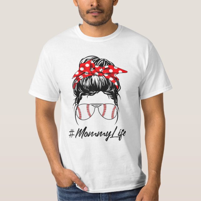 Mummy Life Messy Bun Sunglasse T-Shirt (Front)