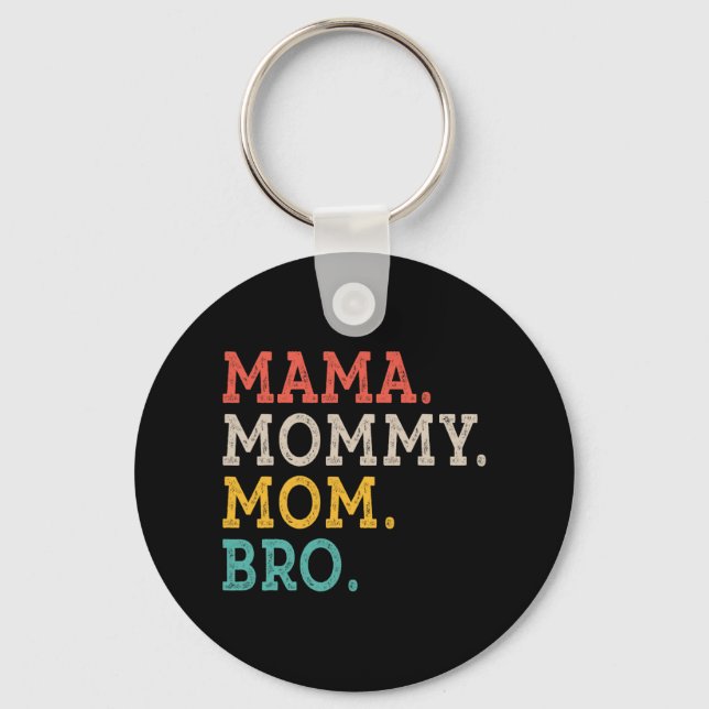 Mummy Mum Bro - Mothers Day  Key Ring (Front)
