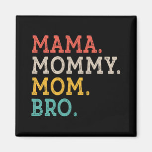 Mummy Mum Bro - Mothers Day Magnet