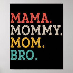 Mummy Mum Bro - Mothers Day  Poster