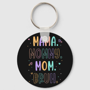 Mummy Mum Bruh Mother Mothers Day Mother's Day Key Ring