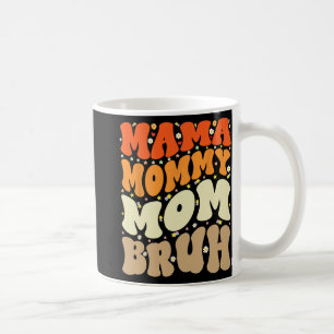 Mummy Mum Bruh Mothers Day Groovy Funny Mother  Coffee Mug