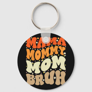 Mummy Mum Bruh Mothers Day Groovy Funny Mother Key Ring