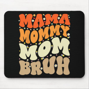 Mummy Mum Bruh Mothers Day Groovy Funny Mother  Mouse Mat