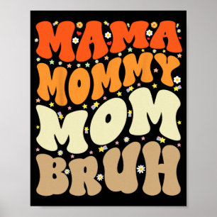 Mummy Mum Bruh Mothers Day Groovy Funny Mother  Poster
