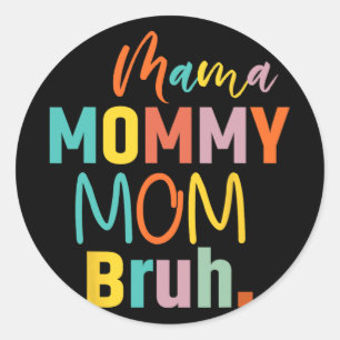 Mummy Mum Bruh Mum Life Boys Fun Mothers Day Classic Round Sticker