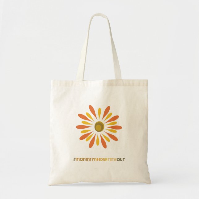 Mummy Needs a Time Out Bag - Flower (Front)