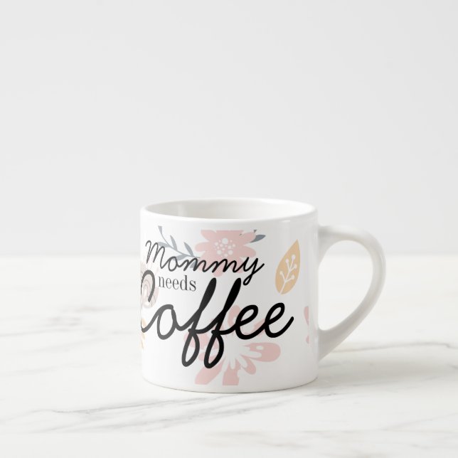 Mummy needs Coffee - Floral Coffee Mug (Right)