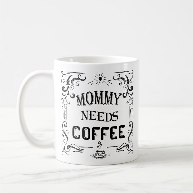 Mummy Needs Coffee Mug (Left)