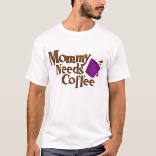 Mummy Needs Coffee T-Shirt