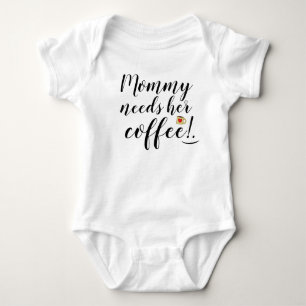 Mummy needs her coffee Fun Quote Adorable Baby Bodysuit