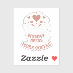 Mummy Needs More Coffee  Mum Puns  Tired Mum Desi