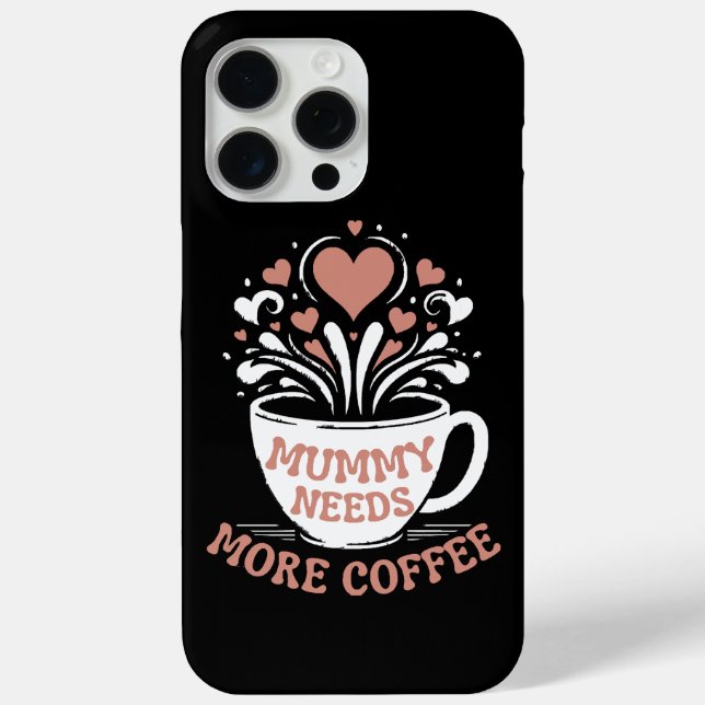 Mummy Needs More Coffee  Mum Puns  Tired Mum Desi Case-Mate iPhone Case (Back)