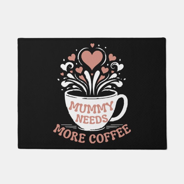  Mummy Needs More Coffee  Mum Puns  Tired Mum Desi Doormat (Front)
