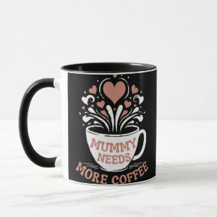 Mummy Needs More Coffee  Mum Puns  Tired Mum Desi Mug
