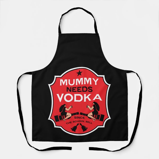 Mummy Needs Vodka Apron (Front)