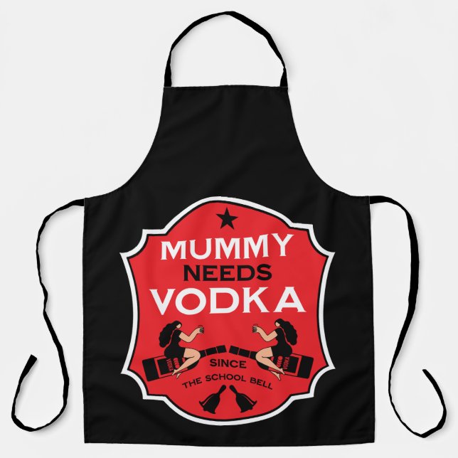 Mummy Needs Vodka Apron (Front)