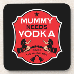 Mummy Needs Vodka Coaster