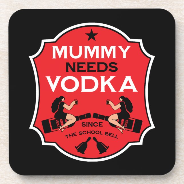 Mummy Needs Vodka Coaster (Front)