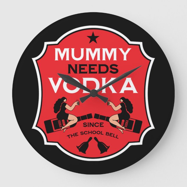 Mummy Needs Vodka Large Clock (Front)