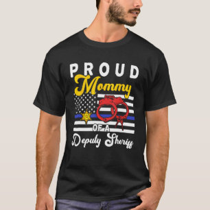 Mummy Of A Deputy Sheriff Cute Flowers Proud Polic T-Shirt