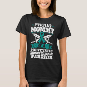 Mummy Of A Polycystic Kidney Disease Warrior Pkd T-Shirt