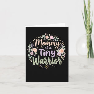 Mummy Of A Tiny Warrior- Happy Mothers Day Nicu Card