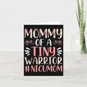 Mummy Of A Tiny Warrior - Nicu Mum Happy Mother's Card