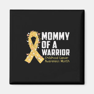 Mummy of A Warrior Childhood Cancer Awareness 1 Magnet