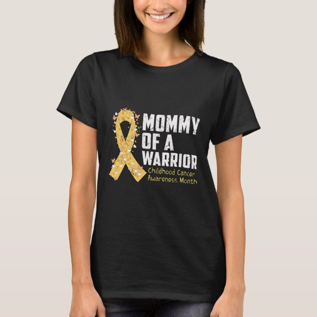 Mummy of A Warrior Childhood Cancer Awareness 1 T-Shirt (Front)