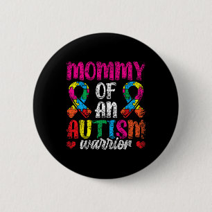 Mummy Of An Autism Warrior Support Autists Autist  6 Cm Round Badge