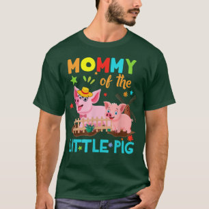 Mummy Of Little Pig Shirts Birthday Shirts Matchin