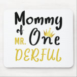 Mummy of Mr Onederful 1st One-Derful T-Shirt Mouse Mat<br><div class="desc">Womens Mummy of Mr Onederful First One-Derful Matching T-Shirt Mum of MR Onederful Wonderful Funny 1st Birthday T-Shirt
birthday, 1st, 1st birthday, first birthday, mummy, newborn, mum, mama, cute, birthday gift, happy birthday, present, funny, one, 1 year old, first, 1, kids</div>