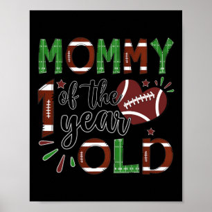 Mummy Of The 1 Year Old Football 1st Year Down Bir Poster