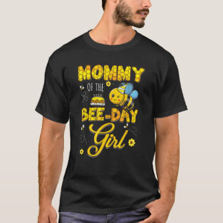 Mummy Of The Bee Day Girl Hive Birthday Party Matc T-Shirt