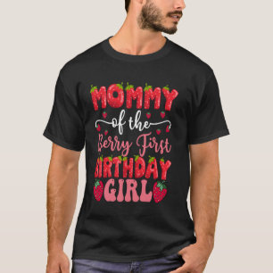 Mummy Of The Berry First Birthday Girl Strawberry T-Shirt