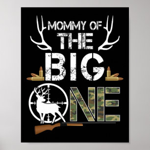 Mummy Of The Big One Birthday Boy Deer Hunter Camo Poster
