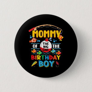Mummy Of The Big One Fishing 1st Birthday Ofishall 6 Cm Round Badge
