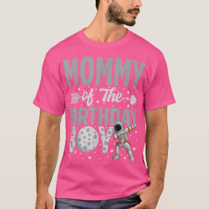 Mummy Of The Birthday Astronaut Boy Space Theme Bd T-Shirt