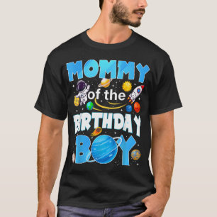 Mummy Of The Birthday Boy Astronaut Space T-Shirt