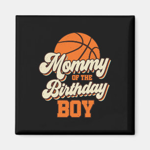 Mummy Of The Birthday Boy Bysketbyll Mama Mum Fun Magnet