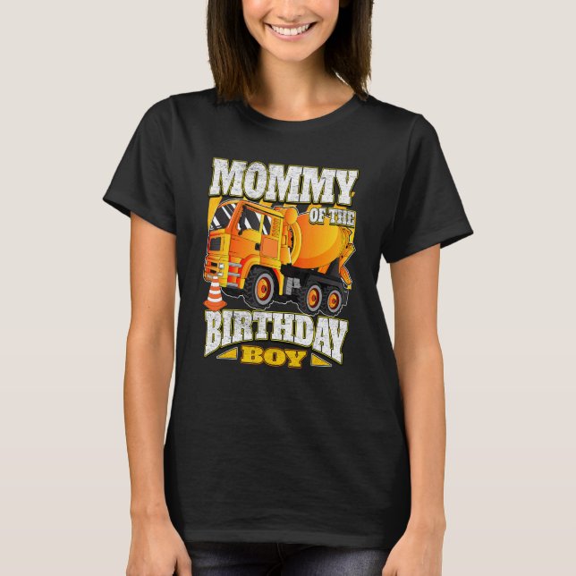 Mummy Of The Birthday Boy  Concrete Mixer Truck T-Shirt (Front)