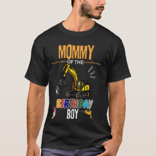 Mummy of the Birthday Boy Construction truck Bday  T-Shirt