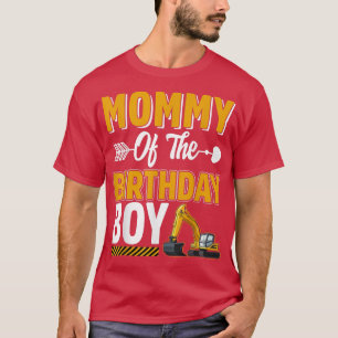 Mummy Of The Birthday Boy Construction Truck Excav T-Shirt