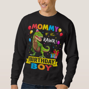 Mummy of the Birthday Boy Dinosaur Raptor Funny Sweatshirt