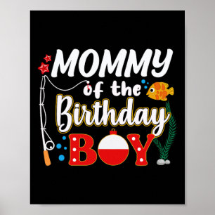 Mummy Of The Birthday Boy Fishing Family Matching Poster